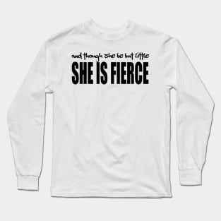 Little but Fierce (in black) Long Sleeve T-Shirt